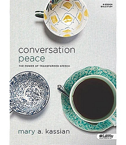 Conversation Peace (Revised Edition): The Power of Transformed Speech (Paperback)