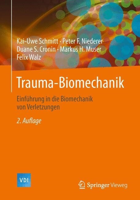 Trauma-Biomechanik: Einf?rung in Die Biomechanik Von Verletzungen (Hardcover, 2, 2. Aufl. 2014)