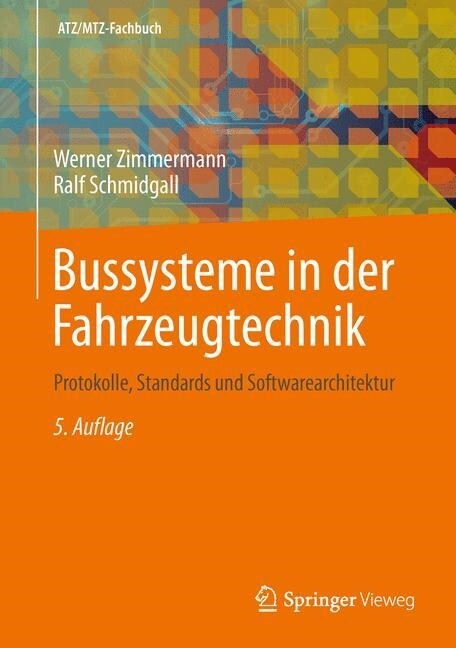 Bussysteme in Der Fahrzeugtechnik: Protokolle, Standards Und Softwarearchitektur (Hardcover, 5, 5., Aktualisier)