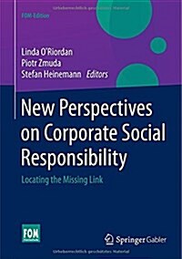 New Perspectives on Corporate Social Responsibility: Locating the Missing Link (Hardcover, 2015)