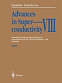 Advances in Superconductivity VIII: Proceedings of the 8th International Symposium on Superconductivity (ISS 95), October 30 - November 2, 1995, Hama (Paperback, 1996)