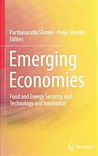 Emerging Economies: Food and Energy Security, and Technology and Innovation (Hardcover, 2015)