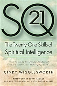 SQ21: The Twenty-One Skills of Spiritual Intelligence (Paperback)