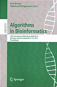 Algorithms in Bioinformatics: 14th International Workshop, Wabi 2014, Wroclaw, Poland, September 8-10, 2014. Proceedings (Paperback, 2014)