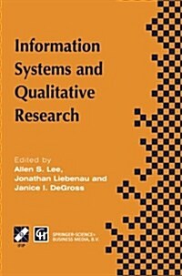 Information Systems and Qualitative Research: Proceedings of the Ifip Tc8 Wg 8.2 International Conference on Information Systems and Qualitative Resea (Paperback, Softcover Repri)