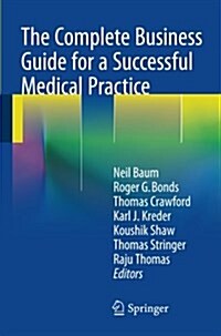 The Complete Business Guide for a Successful Medical Practice (Paperback)