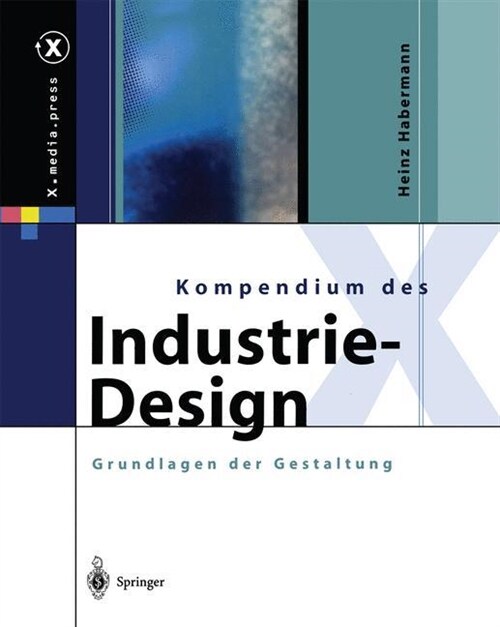 Kompendium Des Industrie-Design: Von Der Idee Zum Produkt Grundlagen Der Gestaltung (Paperback, Softcover Repri)