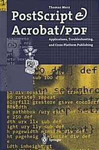 PostScript & Acrobat/PDF: Applications, Troubleshooting, and Cross-Platform Publishing (Paperback, Softcover Repri)