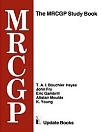 The Mrcgp Study Book: Tests and Self-Assessment Exercises Devised by Mrcgp Examiners for Those Preparing for the Exam (Paperback, Softcover Repri)