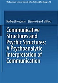 Communicative Structures and Psychic Structures: A Psychoanalytic Interpretation of Communication (Paperback, 1977)