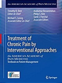 Treatment of Chronic Pain by Interventional Approaches: The American Academy of Pain Medicine Textbook on Patient Management (Paperback, 2015)