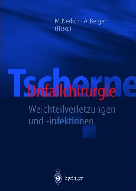 Tscherne Unfallchirurgie: Weichteilverletzungen Und -Infektionen (Paperback, Softcover Repri)