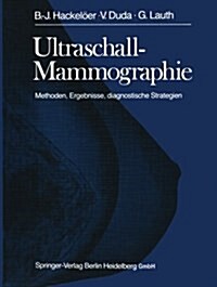Ultraschall-Mammographie: Methoden, Ergebnisse, Diagnostische Strategien (Paperback, Softcover Repri)