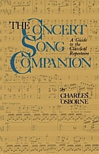 The Concert Song Companion: A Guide to the Classical Repertoire (Paperback, 1974)
