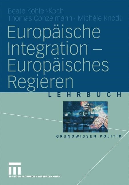 Europ?sche Integration -- Europ?sches Regieren (Paperback, 2004)