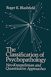 The Classification of Psychopathology: Neo-Kraepelinian and Quantitative Approaches (Paperback, Softcover Repri)