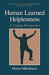 Human Learned Helplessness: A Coping Perspective (Paperback, 1994)