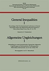 General Inequalities 1 / Allgemeine Ungleichungen 1: Proceedings of the First International Conference on General Inequalities Held in the Mathematica (Paperback, Softcover Repri)