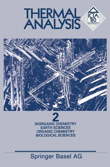 Thermal Analysis: Vol. 2 Inorganic Chemistry/Metallurgy Earth Sciences Organic Chemistry/Polymers Biological Sciences/Medicine/Pharmacy (Paperback, Softcover Repri)