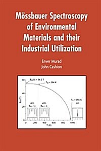 M?sbauer Spectroscopy of Environmental Materials and Their Industrial Utilization (Paperback, Softcover Repri)