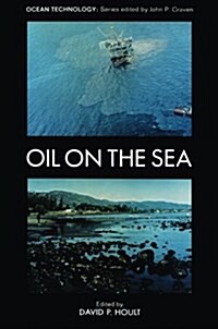 Oil on the Sea: Proceedings of a Symposium on the Scientific and Engineering Aspects of Oil Pollution of the Sea, Sponsored by Massach (Paperback, 1969)