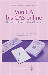 Von CA Bis Cas Online: Datenbanken in Der Chemie (Paperback, 2, 2. Aufl. 1994.)