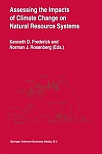 Assessing the Impacts of Climate Change on Natural Resource Systems (Paperback)