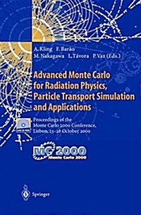 Advanced Monte Carlo for Radiation Physics, Particle Transport Simulation and Applications: Proceedings of the Monte Carlo 2000 Conference, Lisbon, 23 (Paperback, Softcover Repri)