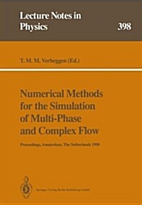 Numerical Methods for the Simulation of Multi-Phase and Complex Flow: Proceedings of a Workshop Held at Koninklijke/Shell-Laboratorium, Amsterdam Amst (Paperback, Softcover Repri)