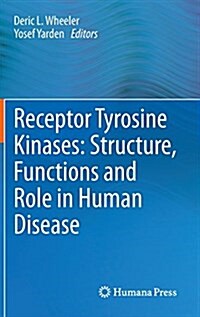 Receptor Tyrosine Kinases: Structure, Functions and Role in Human Disease (Hardcover, 2015)