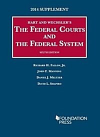 The Federal Courts and the Federal System 2014 (Paperback, 6th, Supplement)