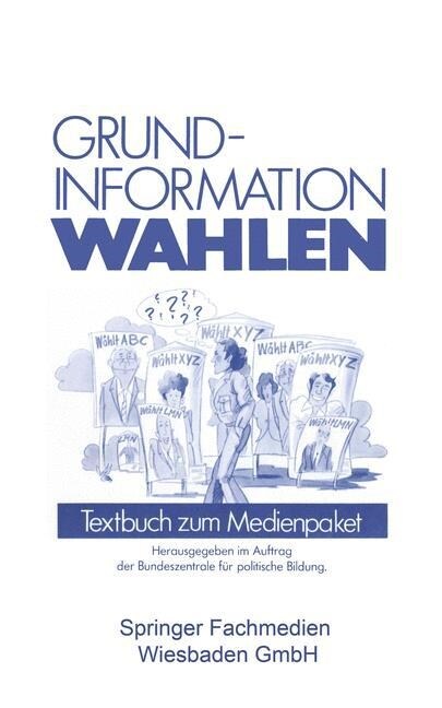 Grundinformation Wahlen: Textbuch Zum Medienpaket (Paperback, 1983)