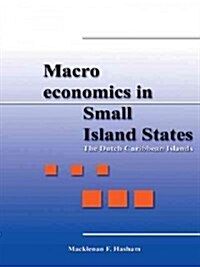 Macroeconomics in Small Island States: The Dutch Caribbean Islands (Hardcover)