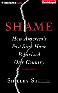 Shame: How Americas Past Sins Have Polarized Our Country (Audio CD)