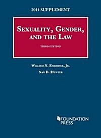 Sexuality, Gender, and the Law 2014 (Paperback, 3rd, Supplement)