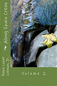 Along Spain Creek: Volume 2 (Paperback)