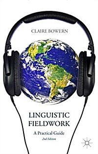 Linguistic Fieldwork : A Practical Guide (Paperback, 2nd ed. 2015)