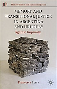 Memory and Transitional Justice in Argentina and Uruguay : Against Impunity (Paperback)