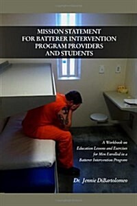 Mission Statement for Batterer Intervention Program Providers and Students (Paperback, Spiral, Workbook)