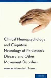 Clinical Neuropsychology and Cognitive Neurology of Parkinsons Disease and Other Movement Disorders (Hardcover)