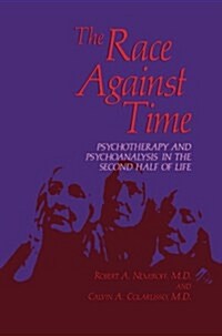 The Race Against Time: Psychotherapy and Psychoanalysis in the Second Half of Life (Paperback, Softcover Repri)