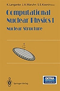 Computational Nuclear Physics 1: Nuclear Structure (Paperback, Softcover Repri)