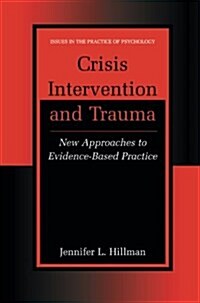 Crisis Intervention and Trauma: New Approaches to Evidence-Based Practice (Paperback, Softcover Repri)