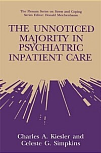 The Unnoticed Majority in Psychiatric Inpatient Care (Paperback)