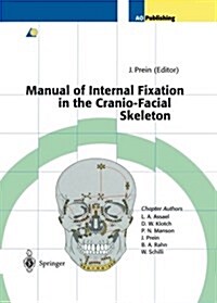 Manual of Internal Fixation in the Cranio-Facial Skeleton: Techniques Recommended by the Ao/Asif Maxillofacial Group (Paperback, Softcover Repri)