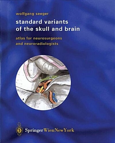 Standard Variants of the Skull and Brain: Atlas for Neurosurgeons and Neuroradiologists (Paperback, Softcover Repri)