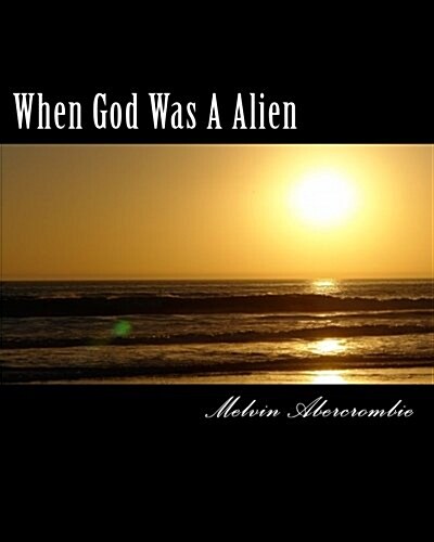 When God Was a Alien: The Story of God and Goddess (Paperback)