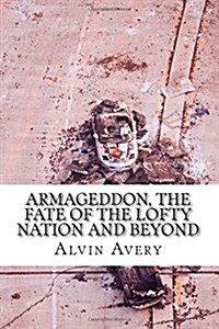 Armageddon, the Fate of the Lofty Nation and Beyond (Paperback)