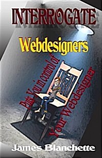 Interrogate Webdesigners (Paperback)