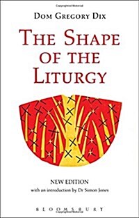 The Shape of the Liturgy, New Edition (Paperback)